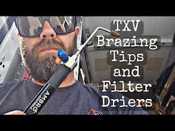 TXV Brazing Tips And Liquid Line Filter Driers