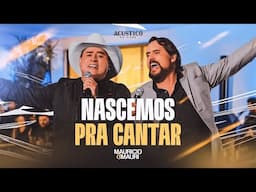 Maurício & Mauri - Nascemos Pra Cantar [Acústico Em Casa]