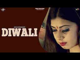 Diwali (Official Song) Akashdeep | New Punjabi Songs 2024 | Latest Punjabi Songs 2024