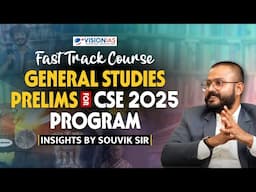 VisionIAS Fast Track Course General Studies Prelims for CSE 2025 Program I Insights by Souvik Sir