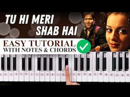 Tu Hi Meri Shab Hai - Easy piano tutorial with notes & chords - Hindi songs piano tutorial - K.K