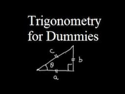 Trigonometry for Dummies!