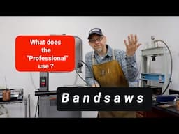 Bandsaws ~ What does the "Professional" use?