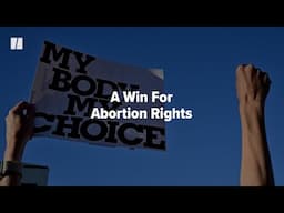 A Win For Abortion Rights