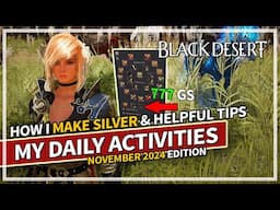 How I Make Silver & Activities I do in Black Desert (November 2024 Edition)