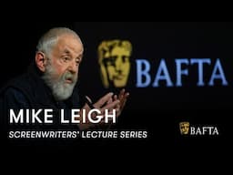 Mike Leigh | BAFTA Screenwriters' Lecture Series