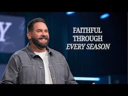 Faithful Through Every Season | Week 2 | Trustworthy Series