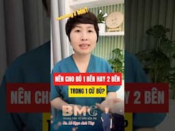 Cho bé bú 1 hay 2 bên trong một cữ bú ? #bssuameanhthy #kichsua #bume