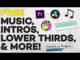 FREE Assets For Your YouTube Videos! (Intro Templates, Background Music, Lower Thirds, & More!)