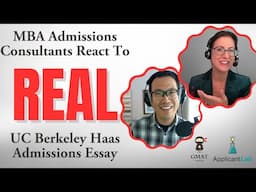 MBA Essay Review Ep. 1: MBA Admissions Consultants React To REAL UC Berkeley Haas Admissions Essay