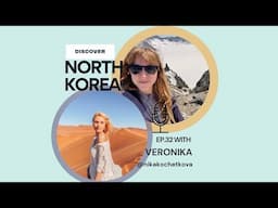 Ep32. What’s it like to visit North Korea now?