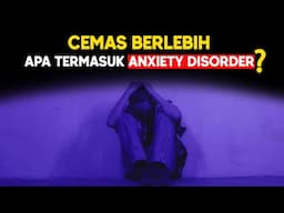 Tips atasi gangguan Cemas / Anxiety disorder #kesehatan