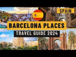 Best Places to Visit in Barcelona Spain 2024 | Things to do in Barcelona | Barcelona Travel Guide