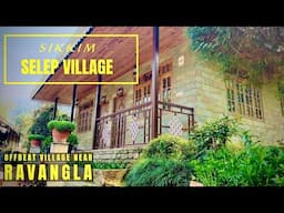 Selep Village: Unique Sikkim Tourism Place | Homestay Near Ravangla Buddha Park