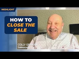 Colly Graham Talks "Closing The Sale" | Sales Interview Highlight Colly Graham