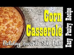 Corn Casserole ~ Easy Holiday Side Dish from the Pantry