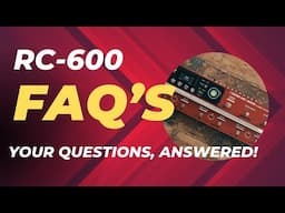 RC-600 Frequently Asked Questions - FX, Assigns, Loop Sync and more!