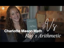 Charlotte Mason Arithmetic VS. Ray’s Primary Arithmetic - Pros and Cons, Teaching Styles and more!