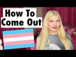 How To Come Out As Transgender & Beginner Tips