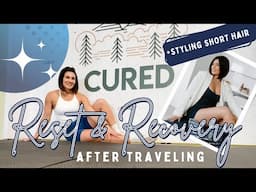 TRAVEL RECOVERY & TIPS + Styling My Short Hair