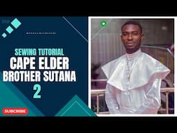 HOW TO SEW A CAPE ELDER BROTHER SUTANA 2 || Male Celestial Garment || Celestial Garment