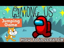 Jumping Among Us Game in Scratch | How to Create in Scratch Coding | Scratch Programming Tutorial