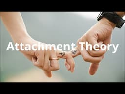 Attachment Theory : Definition of Bowlby & Ainsworth's Theories