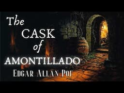 The Cask of Amontillado By Edgar Allan Poe - Read as a Relaxing Bedtime Story