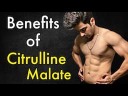 Benefits of Citrulline Malate