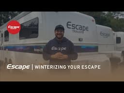 Tips to Winterizing your Escape Trailer