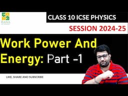 Work Power and Energy | Class 10 ICSE Physics | Rana Academy