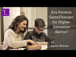 International Recruiters & Enrollment Experts Often Ignore the Importance of Parents