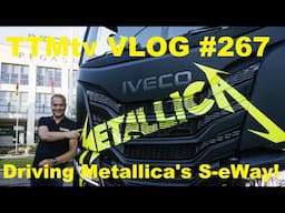 TTMtv VLOG #267 - Driving Metallica's Iveco S-eWay!