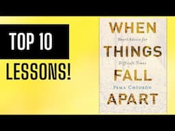 Top 10 Lessons: "When Things Fall Apart" by Pema Chodron  (Summary)