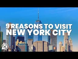 9 REASONS TO VISIT NYC