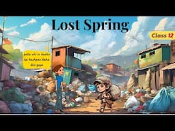 Lost Spring class 12 in hindi animation / class 12 lost spring full chapter explanation in animation