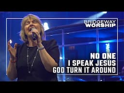 No One | I Speak Jesus | God Turn It Around ║ 11/3/24