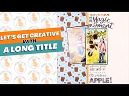 Scrapbooking Process: Creating a Long Title