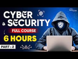 CyberSecurity Full Course with Live Training (6 Hours) | Learn Cybersecurity for Beginners - Part 2