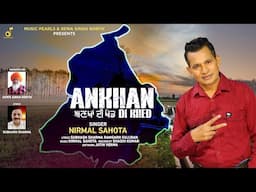 ANKHAN DI KHED | NIRMAL SAHOTA LATEST PUNJABI SONGS 2024 | MUSIC PEARLS