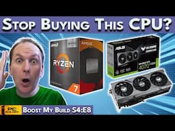 🛑STOP Buying this CPU? 🛑 PC Build Fails | Boost My Build S4:E10