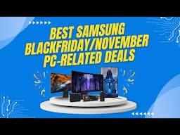 Samsung PC-Related Black Friday/November Deals 2024