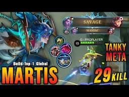 SAVAGE & MANIAC!! 29 Kills Martis Powerful Tanky META!! - Build Top 1 Global Martis ~ MLBB