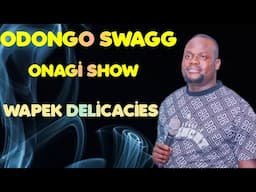 ODONGO SWAGG LIVE ONAGI SHOW AT WAPEK DELICACIES, NAIROBI CBD