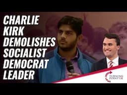 Charlie Kirk Demolishes Socialist Democrat Leader