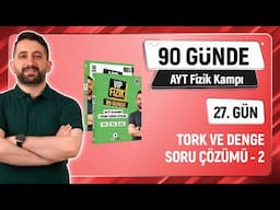 Tork ve Denge Soru Çözümü -2 | 2025 AYT Fizik kampı