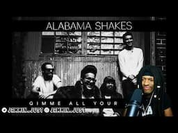 FIRST TIME HEARING Alabama Shakes - Gimme All Your Love REACTION