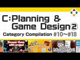 C: Planning & Game Design 2 (Category Compilation) #10～#18