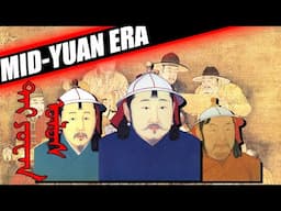 THE YUAN DYNASTY AFTER KUBLAI - THE MID YUAN ERA DOCUMENTARY