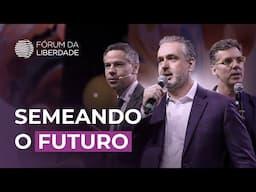 Semeando o Futuro | Fórum da Liberdade 2024